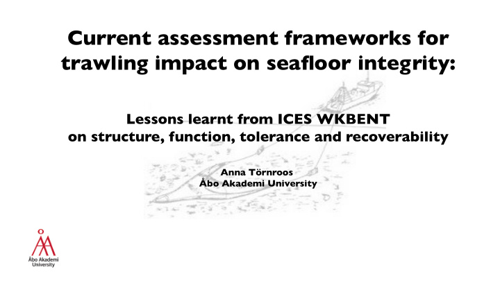 current assessment frameworks for trawling impact on