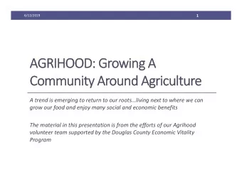 AGRIHOOD: Growing A  Community Around Agriculture  A trend is emerging to return to our