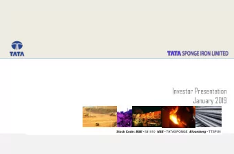 Investor Presentation  January 2019 Stock Code: BSE - 531010 NSE - TATASPONGE Bloomberg - TTSP:IN