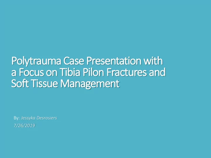 polytrauma ca case p presentation w with a foc ocus on on