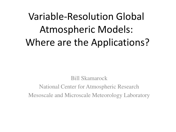 variable resolution global atmospheric models where are