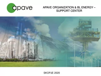 APAVE ORGANIZATION &amp; BL ENERGY   SUPPORT CENTER  SKOPJE 2020  A brief overview  APAVE was