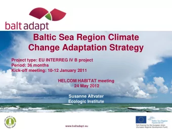 Change Adaptation Strategy  Project type: EU INTERREG IV B project  Period: 36 months  Kick-off