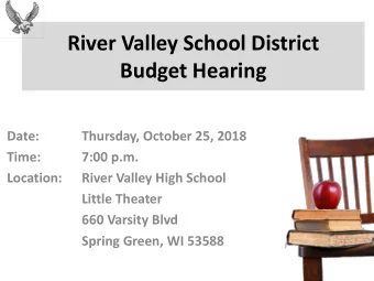 River Valley School District  Budget Hearing  Date:  Thursday, October 25, 2018  Time:  7:00 p.m.