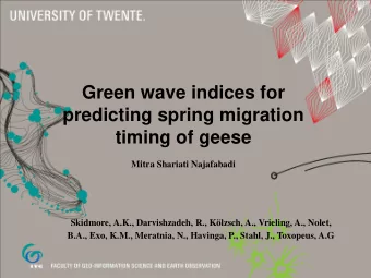 timing of geese  Mitra Shariati Najafabadi  Skidmore, A.K., Darvishzadeh, R., Klzsch, A.,
