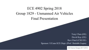 ECE 4902 Spring 2018  Group 1829 - Unmanned Air Vehicles  Final Presentation  Tony Chen (EE)  David