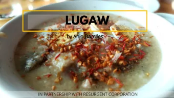 LUGAW  by Anj  njo Damiles  les  IN PARTNERSHIP WITH RESURGENT CORPORATION  EXECUTIVE SUMMARY