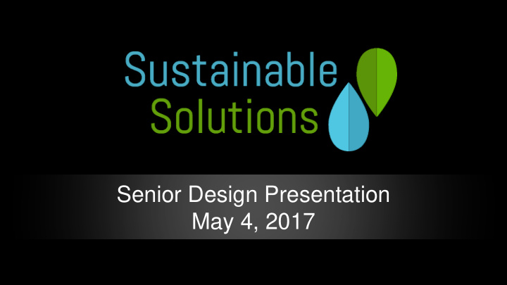 senior design presentation may 4 2017 the team