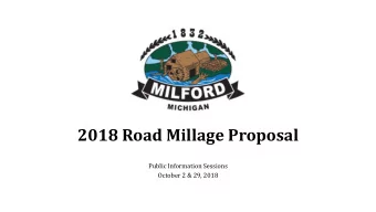 2018 Road Millage Proposal  Public Information Sessions  October 2 &amp; 29, 2018  Introductions