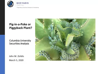 Piggyback Plant?  Colu  lumbia  bia Univ  niversit  ity  Securit  itie  ies Analy  alysis  is  John