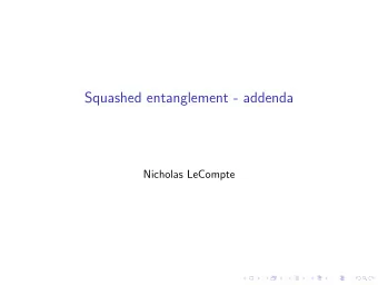 Squashed entanglement - addenda  Nicholas LeCompte  The other Fannes inequality  In the proof