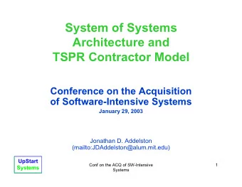 System of Systems  Architecture and  TSPR Contractor Model  Conference on the Acquisition  of