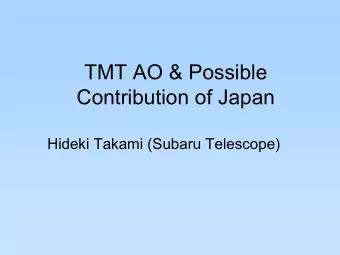 TMT AO &amp; Possible  Contribution of Japan  Hideki Takami (Subaru Telescope)  Subsystems Mounted