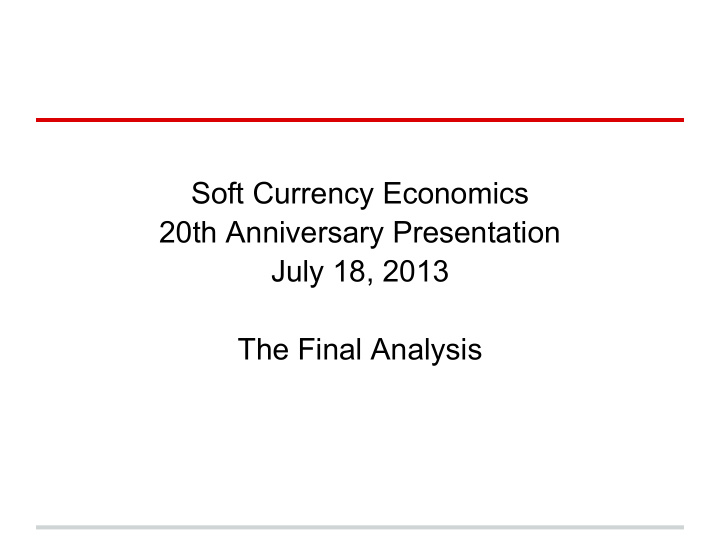 soft currency economics 20th anniversary presentation