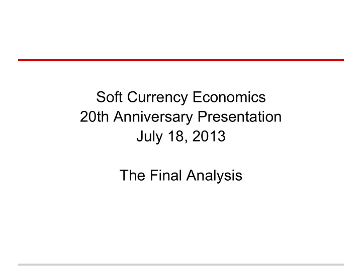 soft currency economics 20th anniversary presentation