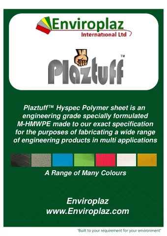 Enviroplaz  www.Enviroplaz.com  Built to your requirement for your environment  Why Use