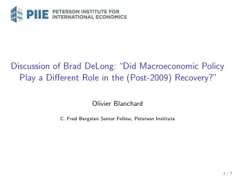 Discussion of Brad DeLong: Did Macroeconomic Policy  Play a Different Role in the (Post-2009)