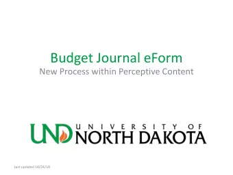 Budget Journal eForm  New Process within Perceptive Content  Last updated 10/24/18  Overview
