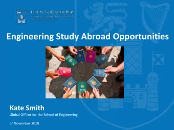 Engineering Study Abroad Opportunities  Kate Smith  Global Officer for the School of Engineering 5