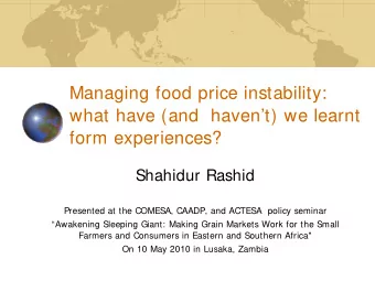 Managing food price instability:  what have (and  havent) we learnt  form experiences?  Shahidur
