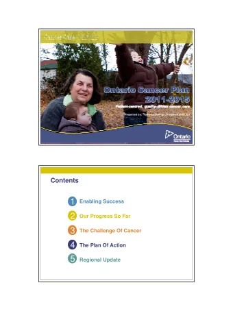 1  Enabling Success  2  Our Progress So Far  3  The Challenge Of Cancer  4  The Plan Of Action  5
