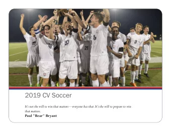 2019 CV Soccer  Its not the will to win that matterseveryone has that. Its the will to