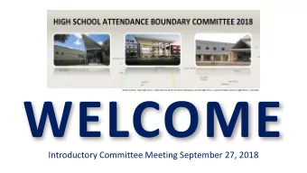 WELCOME  Introductory Committee Meeting September 27, 2018  GROUP NORMS  Silence cell phones.