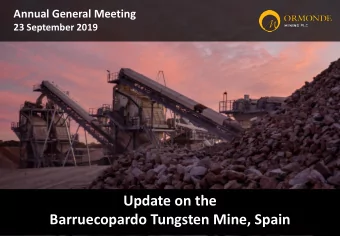 Barruecopardo Tungsten Mine, Spain  1  ORMONDE MINING  Disclaimer  The content of this document has