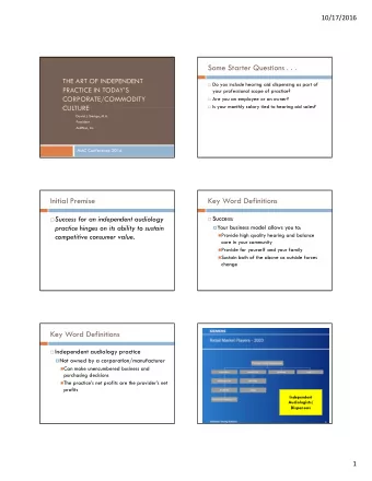 Some Starter Questions . . .  THE ART OF INDEPENDENT  Do you include hearing aid dispensing as