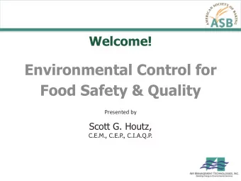 Environmental Control for  Food Safety &amp; Quality  Presented by  Scott G. Houtz,  C.E.M.,