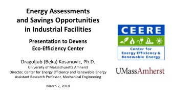 Energy Assessments  and Savings Opportunities  in Industrial Facilities  Presentation to Devens