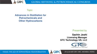 Other Hydrocarbons  Presented by  Sachin Joshi  Licensing Manager  GTC Technology US, LLC