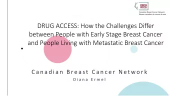 between People with Early Stage Breast Cancer  and People Living with Metastatic Breast Cancer  C a