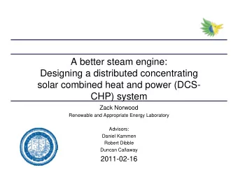 A better steam engine:  Designing a distributed concentrating  solar combined heat and power (DCS-