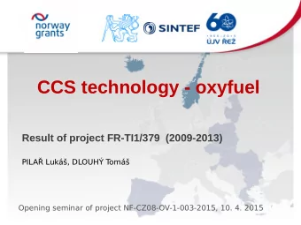 CCS technology - oxyfuel  CCS technology - oxyfuel  Result of project FR-TI1/379  (2009-2013)