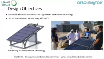 Design Objectives  100% solar Photovoltaic-Thermal (PV-T) powered desalination technology