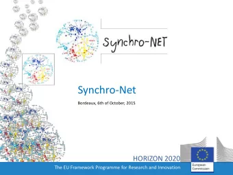 Synchro-Net  Bordeaux, 6th of October, 2015  HORIZON 2020  The EU Framework Programme for Research