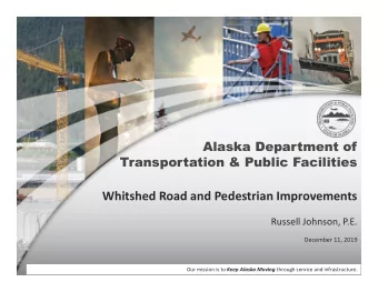Whitshed Road and Pedestrian Improvements Russell Johnson, P.E. December 11, 2019 Our mission is to