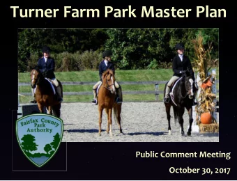 Turner Farm Park Master Plan  Public Comment Meeting  October 30, 2017 Tonights Agenda