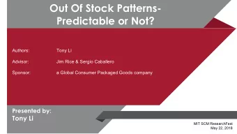 Out Of Stock Patterns-  Predictable or Not?  Authors:  Tony Li  Advisor:  Jim Rice &amp; Sergio