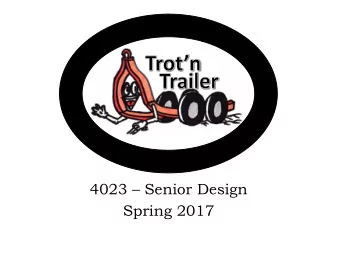 Spring 2017 Trotn Trailer Senior Design  James Collingsworth  Konner Kay  Skyler Shepherd