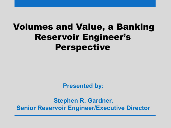 volumes and value a banking reservoir engineer s