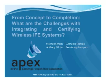 Stephan Schulte  Lufthansa Technik  Anthony Pilcher Armstrong Aerospace  APEX TC Meeting  22-23
