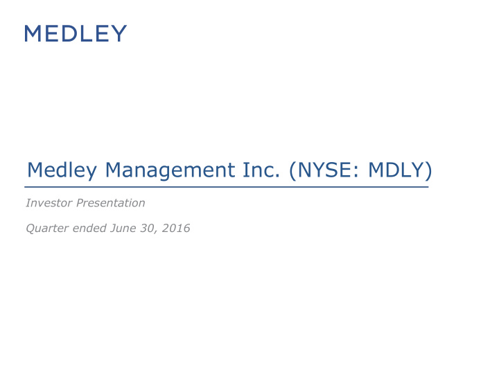 medley management inc nyse mdly investor presentation