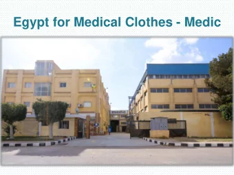 Egypt for Medical Clothes - Medic  Med  Medic  ic Facts  cts Egypt for Medical clothes (Medic) is
