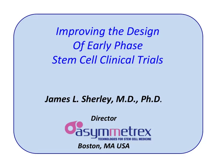 improving the design of early phase stem cell clinical