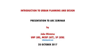 Jobe Ofetotse  URP (UB), MCRP (UCT), SP (USB)  oftjob@gmail.com  28 OCTOBER 2017  STRUCTURE  UCTURE