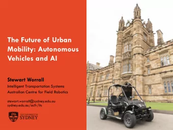 The Future of Urban  Mobility: Autonomous  Vehicles and AI  Stewart Worrall  Intelligent