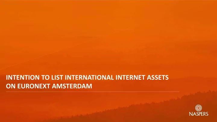 intention to list international internet assets on