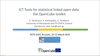 ICT Tools for statistical linked open data:  the OpenCube toolkit  E. Tambouris, E. Kalampokis, K.
